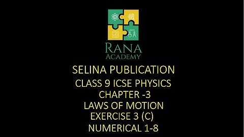 Class 9 ICSE Physics Lecture 11 Selina Publication Laws Of Motion Exercise 3C Numerical 1-8