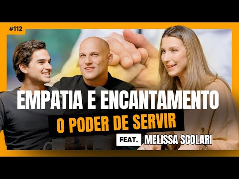 #112 Enchantment and Empathy: The Power of Serving _ feat. Melissa Scolari