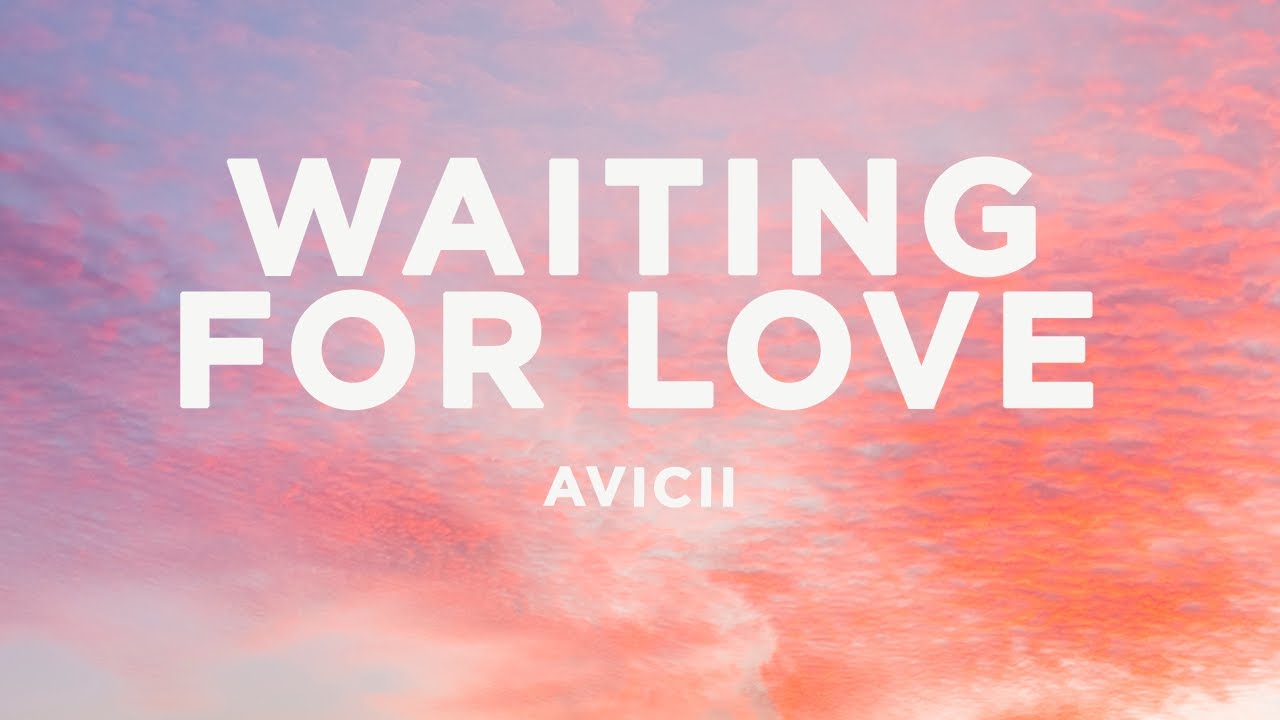 Avicii   Waiting For Love Lyrics