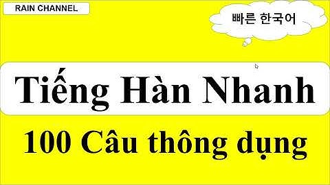 100 Câu giao tiếp tiếng Hàn ngắn gọn dành cho người tự học thông dụng khi ngủ nhanh kèm giải thích