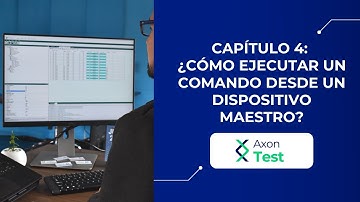 𝗧𝗲𝗺𝗽𝗼𝗿𝗮𝗱𝗮 #1 𝗔𝘅𝗼𝗻 𝗧𝗲𝘀𝘁 | Capítulo 4: ¿Cómo ejecutar un comando desde un dispositivo maestro?