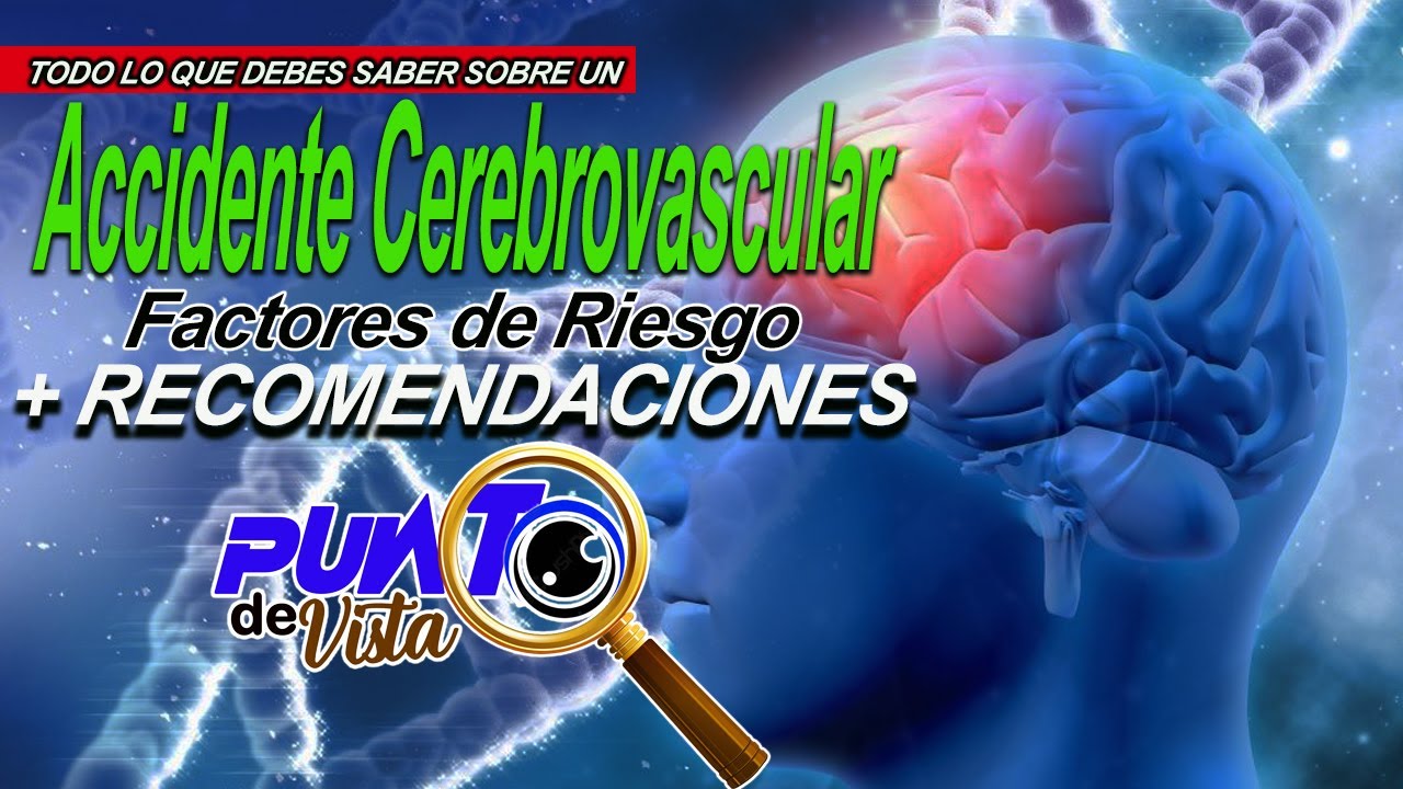 Accidente Cerebrovascular Causas Y Recomendaciones Youtube