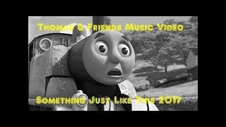 Thomas & Friends MV - Something Just Like This (Remastered)