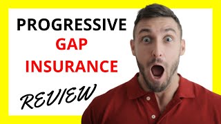 🔥 Progressive Gap Insurance Review: Pros and Cons