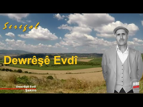 Şakiro - Dewrêşê Evdî
