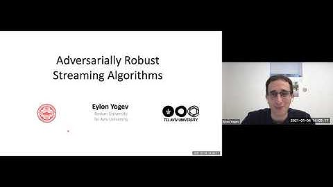 Eylon Yogev - Adversarially Robust Streaming Algorithms