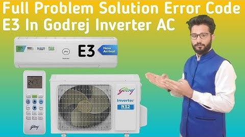 Godrej Inverter AC E3 Error Code || How To Solve Error Code E3 In Godrej Inverter AC