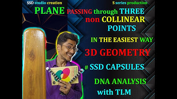 EQUATION OF A PLANE PASSING THROUGH THREE NON COLLINEAR POINTS | LEC 24 @SSDCAPSULES