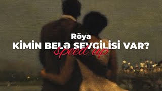 Röya - Kimin Belə Sevgilisi Var? (Speed Up) Resimi