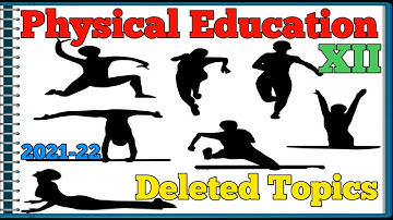 Deleted syllabus of Physical Education class 12 | Revised CBSE Syllabus | Deleted Topics | 2021-22