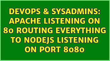 DevOps & SysAdmins: Apache listening on 80 routing everything to nodejs listening on port 8080