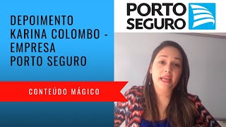 Depoimento Karina Colombo - Porto Seguro - Conteúdo Mágico
