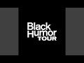 ENTERTAINER (Black Humor Tour)