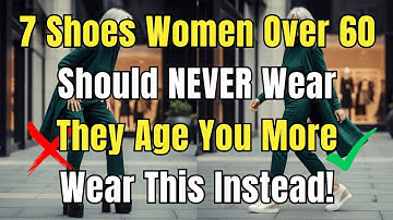 These Are The 7 Worst SHOES for Women Over 60 & Best Chic Alternatives Instead