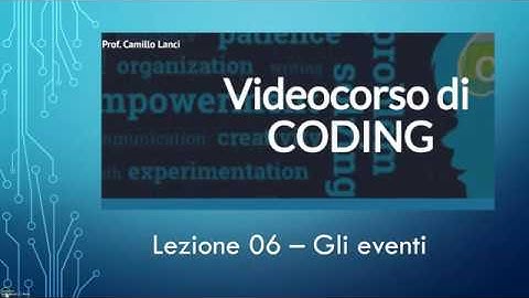 Corso di Coding base Lezione 06 - Gli Eventi