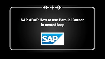 SAP ABAP How to use Parallel Cursor in nested loop and improve efficiency of ABAP code Hands-on