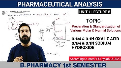 Preparation & Standardization Of 0.1M & 0.1N OXALIC ACID, SODIUM HYDROXIDE Solution | Unit-1