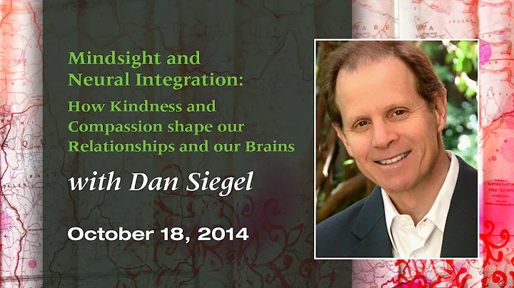 "Mindsight and Neural Integration" with Dan Siegel...