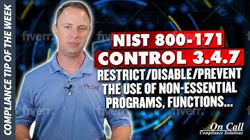 NIST 800-171 Control 3.4.7 Restrict/disable/prevent the use of non-essential programs, functions...