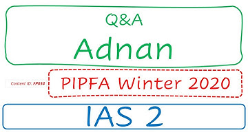 Q&A Adnan (PIPFA Winter 2020) | IAS 2 (FP034)
