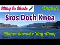 Sros doch knea karaoke version