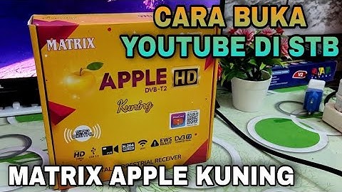 cara buka youtube di set top box matrix apple kuning •cara scan siaran tv digital stb matrix