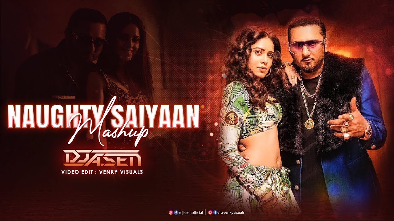 Yo Yo Honey Singh Neha Kakkar Nushrratt Bharuccha Saiyaan Ji Mashup Dj Asen Youtube 