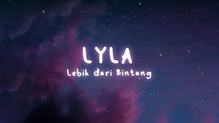 Video thumbnail of "Lebih Dari Bintang - LYLA (Lyric Video)"