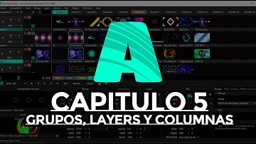 Curso Resolume Arena Cap: 5 - Grupos Layers y Columnas