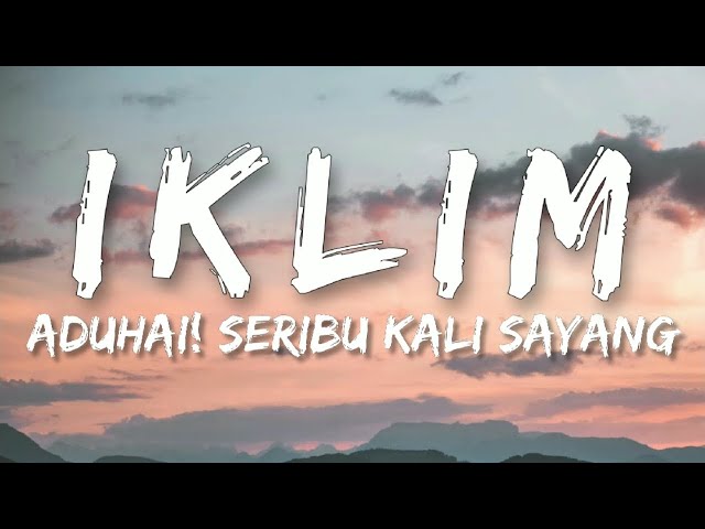 🎵 Iklim - Aduhai! Seribu Kali Sayang (Lirik) HQ class=