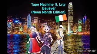 Tape Machine ft. Lvly - Believer (Neon Month Edition)