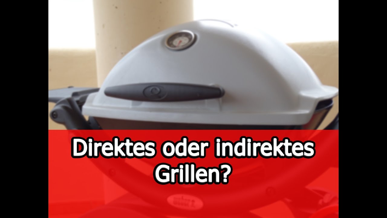 Direktes / Indirektes Grillen Indirektes Grillen auf dem