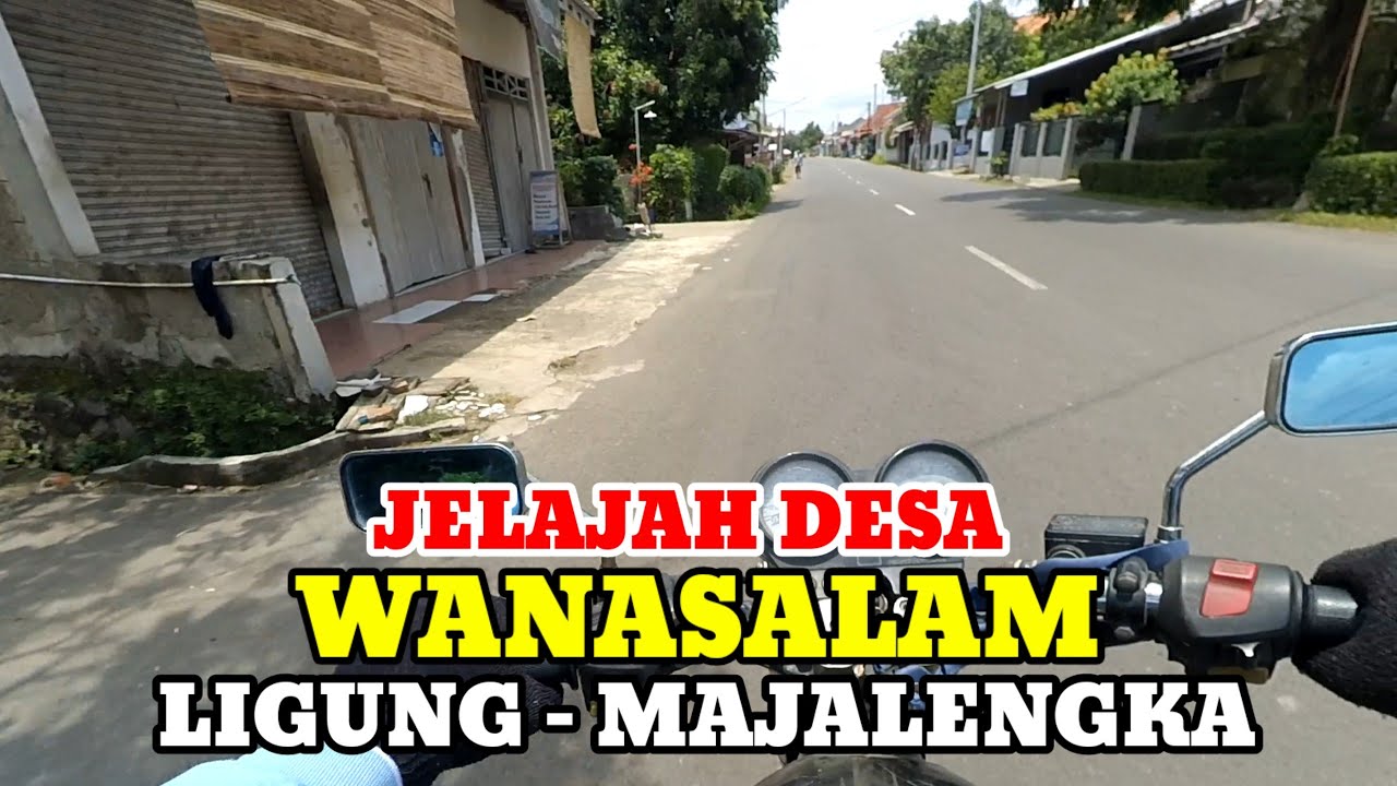 Motovlog Explore Desa Wanasalam Kecamatan Ligung Kabupaten Majalengka