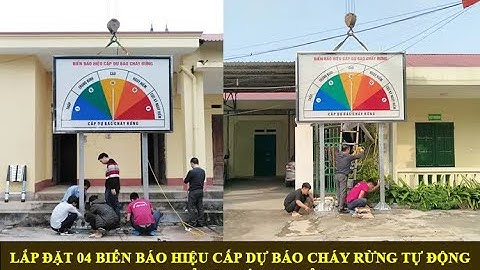 Lắp đặt Biển báo hiệu cấp dự báo cháy rừng tự động tại tỉnh Thái Nguyên