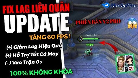 FILE FIX LAG LIÊN QUÂN V2 PRO MÙA 22 - GIỮA CHẾ ĐỘ 5V5 3V3 1V1 SIÊU MƯỢT 