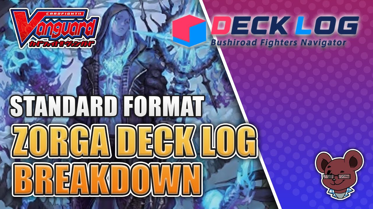 Deck Log Breakdown -  Zorga || Cardfight!! Vanguard  POST DBT06