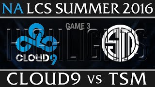 C9 vs TSM Game 3 Highlights - NA LCS Week 3 Day 1 Summer 2016 - Cloud 9 vs Team Solomid G3