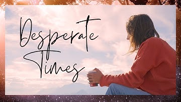 Desperate Times (Official Music Video)