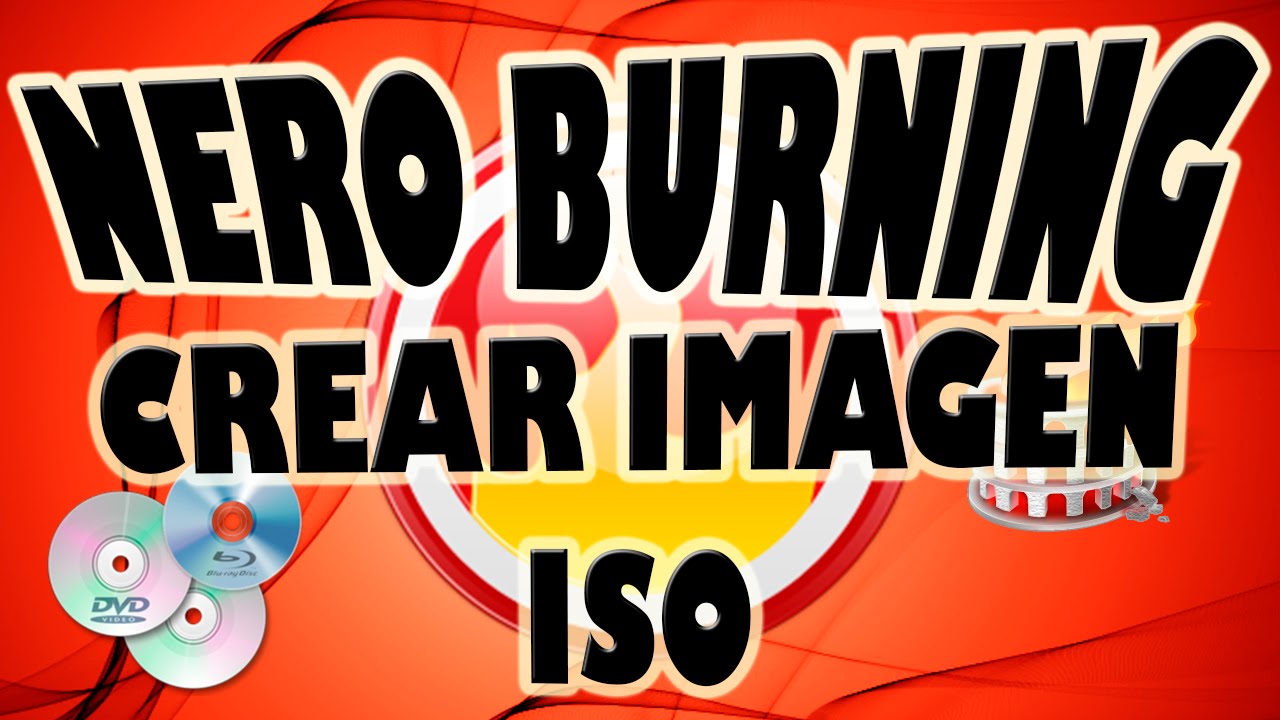 Crear Nueva Imagen ISO con Nero Burning - YouTube
