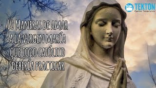 ⁣10 Maneras de amar a la Virgen María que todo católico debería practicar