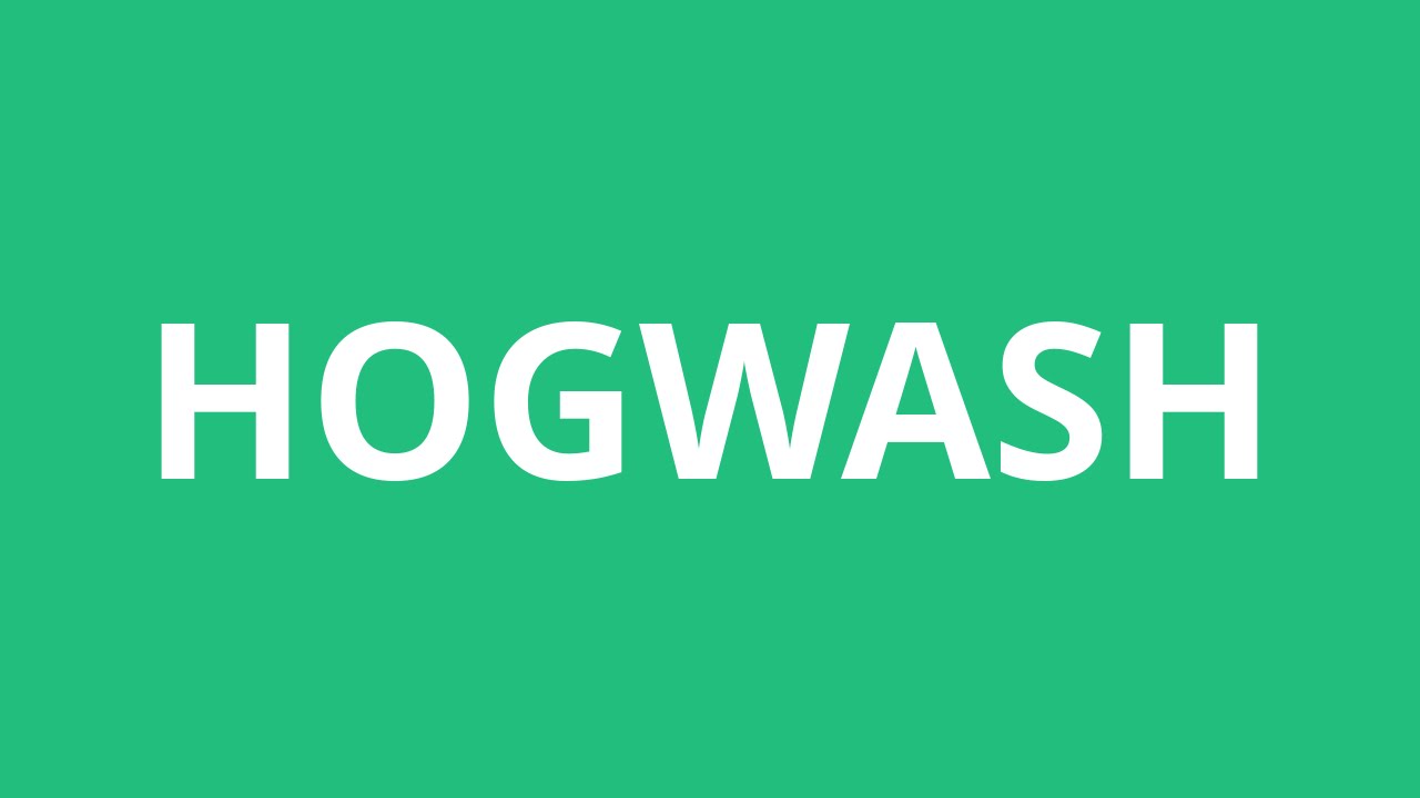 How To Pronounce Hogwash