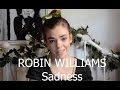 ROBIN WILLIAM- Sadness //Princessaspien