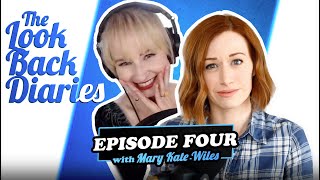 The Look Back Diaries Episode 4 with Mary Kate Wiles