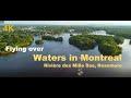 4k flying over waters in montreal  rivire des mille les rosemeremust see in montreal