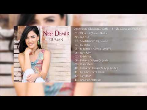 Neşe Demir - Ela Gözlü Benli Dilber