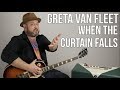 Greta Van Fleet "When The Curtain Falls" Guitar Lesson