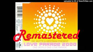 Dr Motte &amp; Westbam Love Parade 2000 Remastered