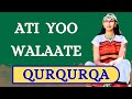 Qurqura ATI YOO WALAALTE Oromo Music 2025