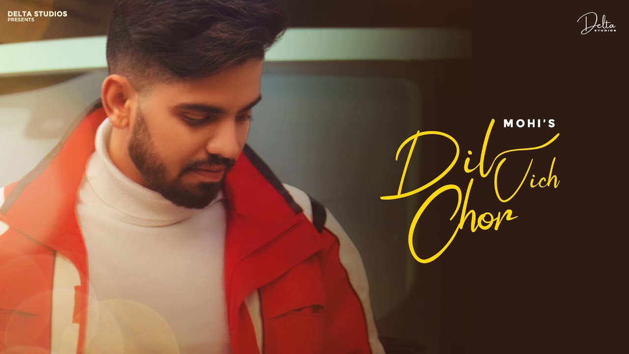 Latest Punjabi Song | Dil Vich Chor |  Mohi | The Magnette | New Punjabi Songs 2022