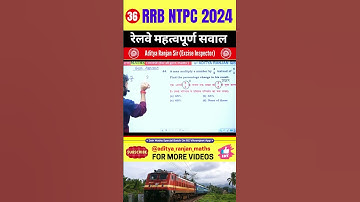 #36 RRB NTPC 2024 TOP QUESTIONS by Aditya Ranjan Sir #railway #maths #shorts #aditya_ranjan_maths
